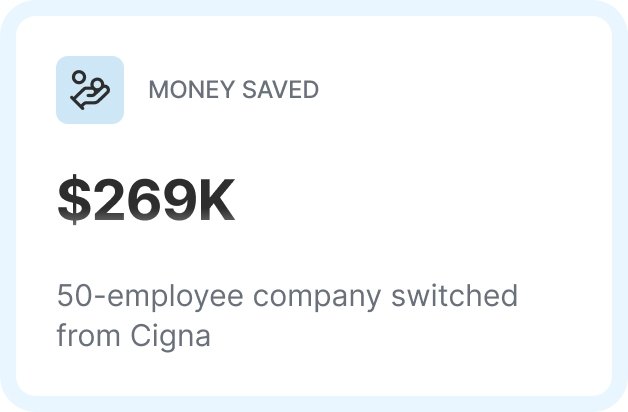 Card showing savings of $269K, 50 employees company switched from Cigna.
